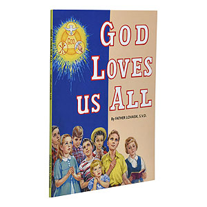 God Loves Us All by Father Lovasik, S.V.D.