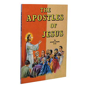 The Apostles of Jesus by Father Lovasik, S.V.D.