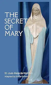The Secret of Mary, by St Louis de Montfort