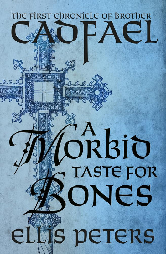 A Morbid Taste for Bones: The First Chronicle of Brother Cadfael