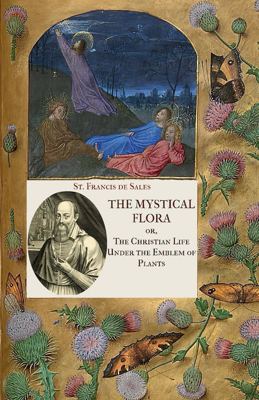The Mystical Flora or, The Christian Life Under the Emblem of Plants