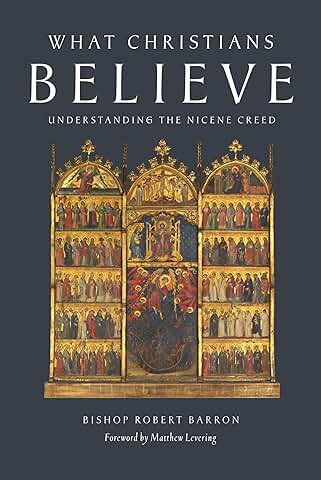 What Christians Believe: Understanding the Nicene Creed