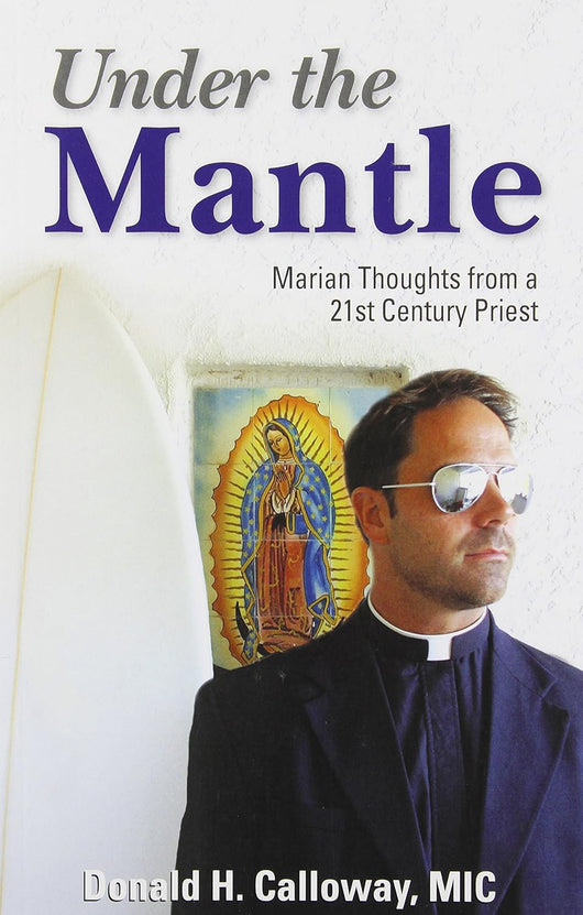 Under the Mantle: Marian Thoughts From a 21st Century Priest