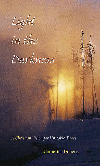 Light in the Darkness: A Christian Vision for Unstable Times