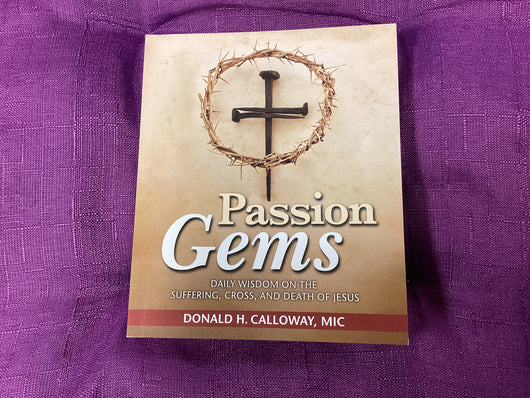 Passion Gems: Daily Wisdom on the Suffering, Cross, and Death of Jesus