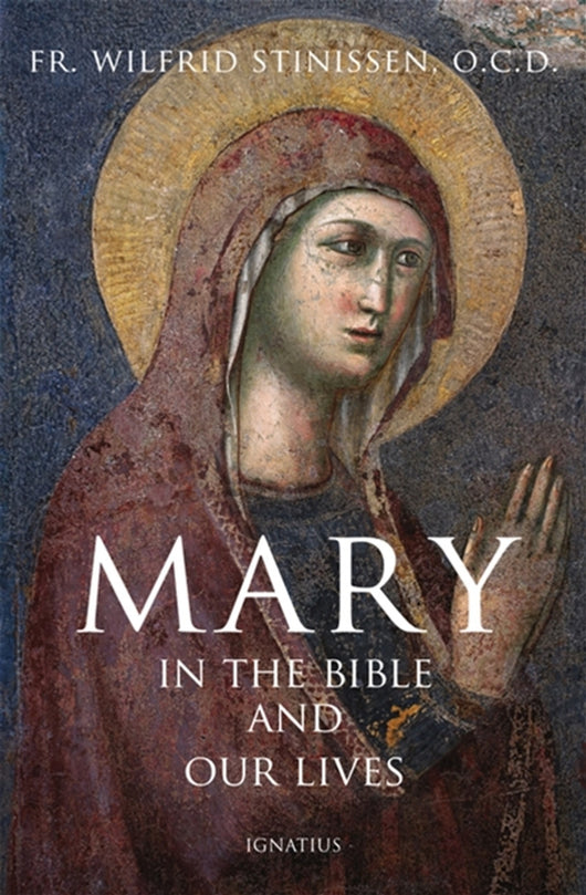 Mary in the Bible and in Our Lives, by Fr. Wilfrid Stinissen
