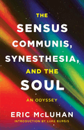 The Sensus Communis, Synesthesia, and the Soul: An Odyssey