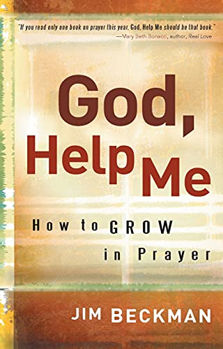God, Help Me: How to Grow in Prayer