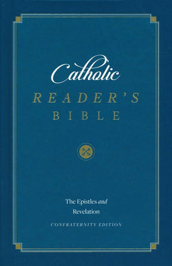 Catholic Reader’s Bible - the Epistles and Revelation, Confraternity Edition