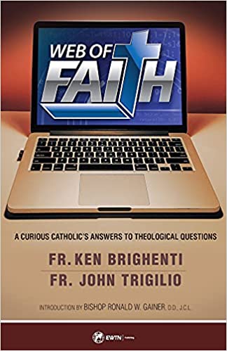 Web of Faith: A Curious Catholic's Answers to Theological Questions