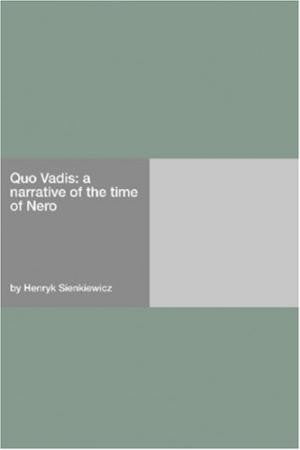 Quo Vadis (A Narrative of The Time Of Nero) by Henryk Sienkiewicz (Large Print Edition)
