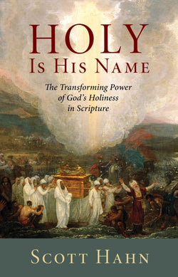 Holy is His Name by Scott Hahn
