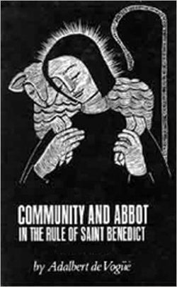 Community and Abbot in the Rule of St. Benedict (Volume 2) by Adalbert De Vogue