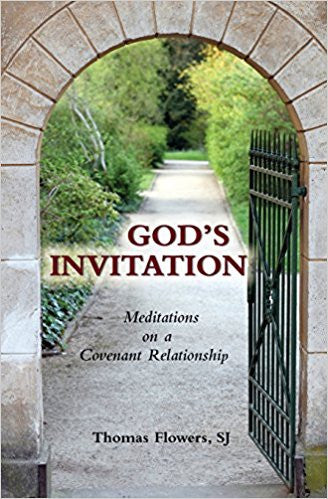 God’s Invitation: Meditations on a Covenant Relationship by Thomas Flowers, SJ