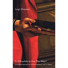 Is It Possible to Live This Way? An Unusual Approach to Christian Existence - Vol 3: Charity