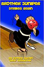 Brother Juniper Strikes Again