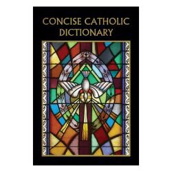 Concise Catholic Dictionary