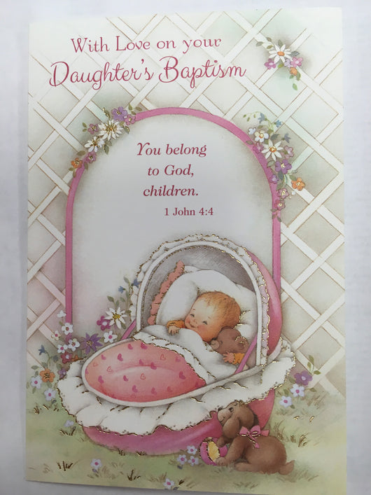 With Love on your Daughter’s Baptism - You belong to God Children. John 4:4