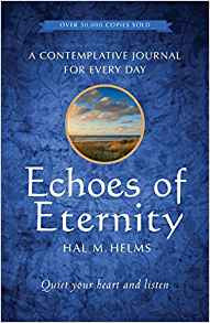 Echoes of Eternity: A Contemplative Journal for Every Day - Quiet Your Heart and Listen