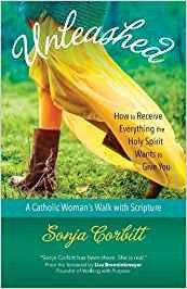 Unleashed: How To Receive Everything the Holy Spirit Wants to Give You by Sonja Corbitt