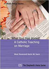 What God Has Joined: A Catholic Teaching On Marriagev