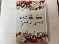 All the Time God is Good Journal