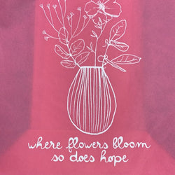 Nylon Tote Bag - Where Flowers Bloom So Does Hope