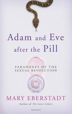 Adam and Eve after the Pill, by Mary Eberstadt