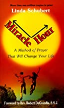 Miracle Hour A Method Of Prayer That Will Change Your Life