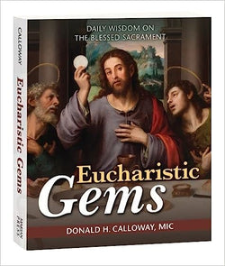 Eucharistic Gems by Donald H. Calloway, MIC