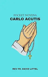 Pocket Novena Carlo Acutis by Rev. Fr. David Littel