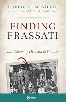 Finding Frassati and Finding His Path to Holiness