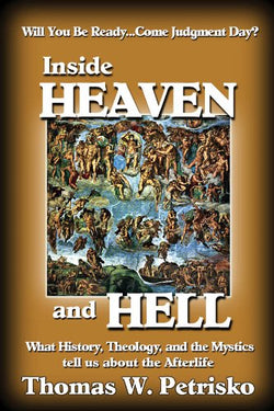Inside Heaven and Hell  by Thomas W. Petrisko