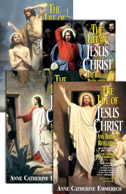 The Life of Jesus Christ and Biblical Revelations by Anne Catherine Emmerich