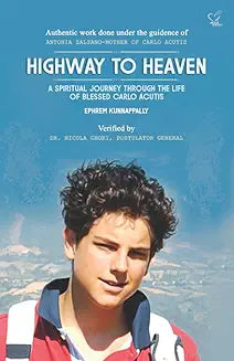 Highway to Heaven. A Spiritual Journey Through the Life Of Blessed Carlo Acutis