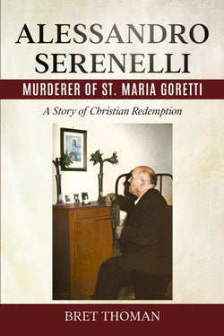 Alessandro Serenelli - Murderer of St Maria Goretti