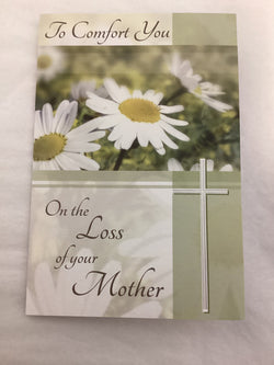 To Comfort You on the Loss of Your Mother - Sympathy Card