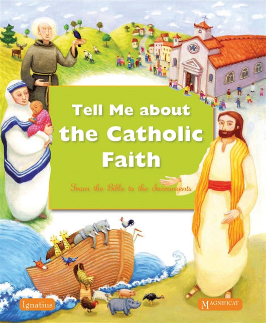 Tell Me about the Catholic Faith