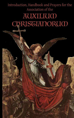 Introduction, Handbook and Prayers for the Association of the Auxilium Christianorum