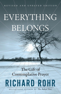 Everything Belongs - The Gift of Contemplative Prayer