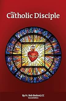 The Catholic Disciple Second Edition
