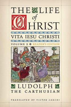 The Life of Christ - Vita Iesu Christi Vol II