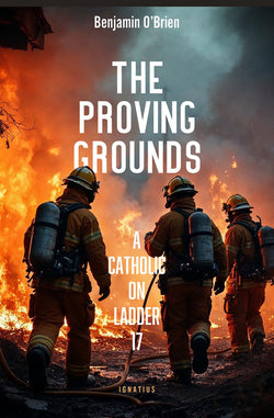 The Proving Grounds: A Catholic on Ladder 17