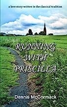Running With Priscilla by Dennis McCormack