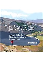 Prompt Me to Pray  A Practical Plan for More Consistent Prayer from the Heart by Monica McConkey