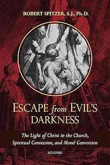 Escape from Evil’s Darkness. The Light of Christ in the Church, Spiritual Conversion, and Moral Conversion