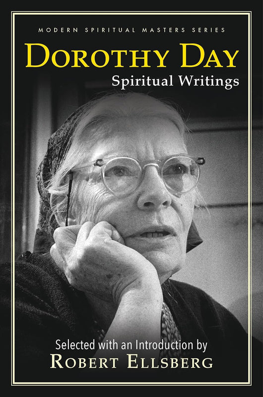 Dorothy Day - Spiritual Writings