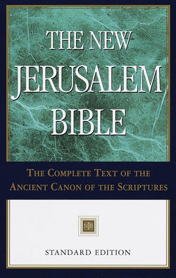 The New Jerusalem Bible: The Complete Text of the Ancient Canon of the Scriptures - Standard Edition
