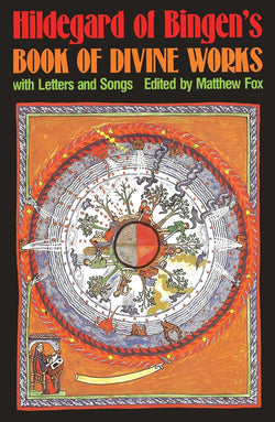 Hildegard of Bingen’s Book of Divine Works With Letters and Songs