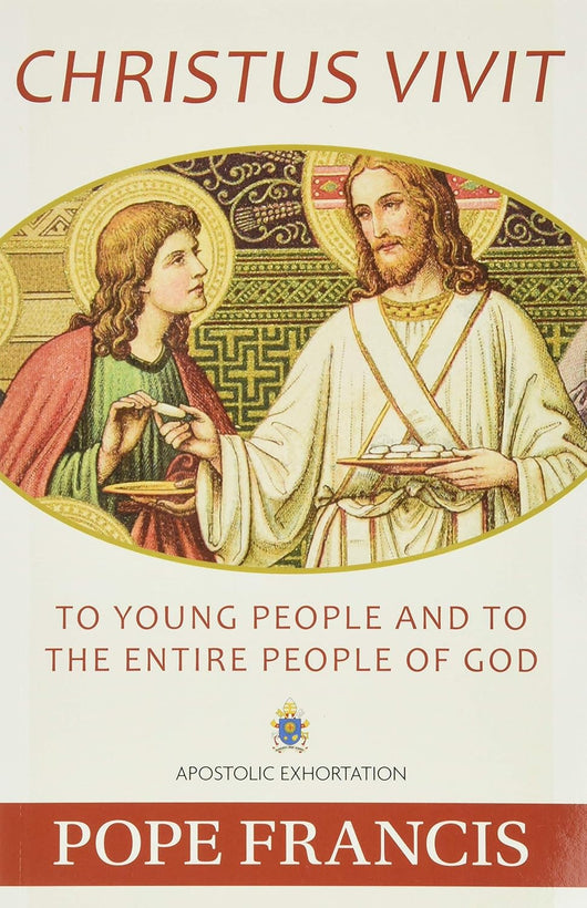 Christus Vivit: To Young People and to the Entire People of God an Apostolic Exhortation